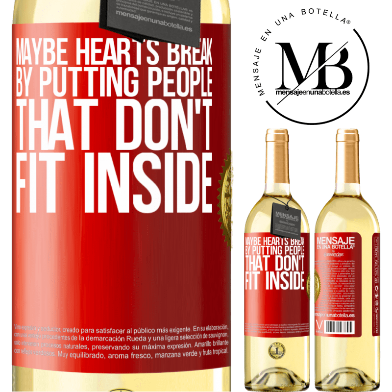 29,95 € Free Shipping | White Wine WHITE Edition Maybe hearts break by putting people that don't fit inside Red Label. Customizable label Young wine Harvest 2024 Verdejo