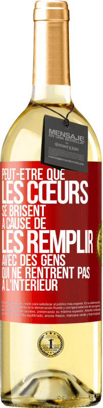 29,95 € | Vin blanc Édition WHITE Peut-être que les cœurs se brisent à cause de les remplir avec des gens qui ne rentrent pas à l'intérieur Étiquette Rouge. Étiquette personnalisable Vin jeune Récolte 2024 Verdejo