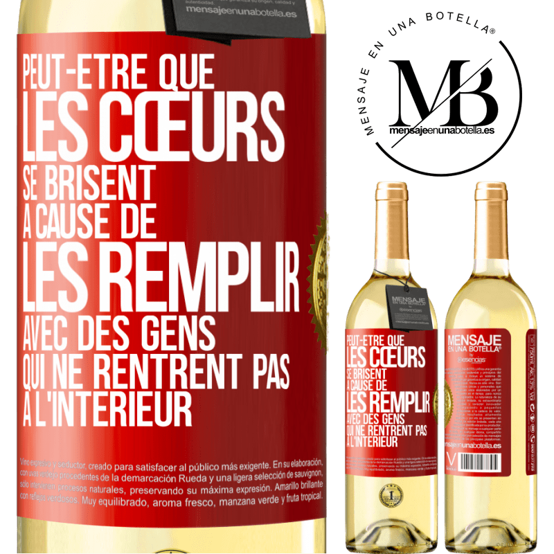 29,95 € Envoi gratuit | Vin blanc Édition WHITE Peut-être que les cœurs se brisent à cause de les remplir avec des gens qui ne rentrent pas à l'intérieur Étiquette Rouge. Étiquette personnalisable Vin jeune Récolte 2024 Verdejo