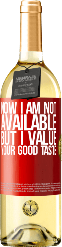 29,95 € | White Wine WHITE Edition Now I am not available, but I value your good taste Red Label. Customizable label Young wine Harvest 2024 Verdejo