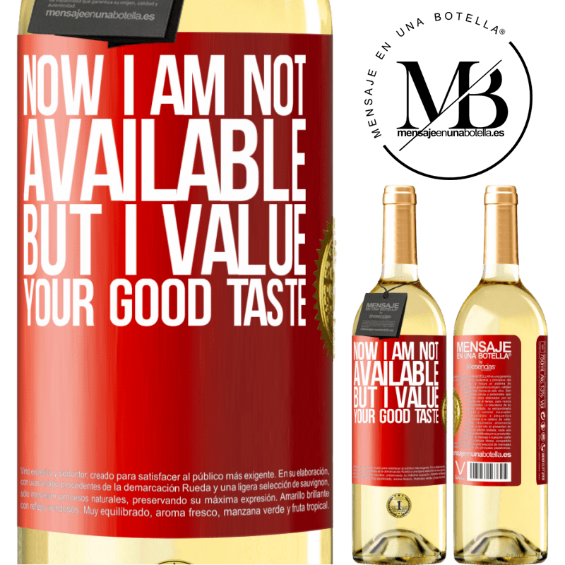 29,95 € Free Shipping | White Wine WHITE Edition Now I am not available, but I value your good taste Red Label. Customizable label Young wine Harvest 2024 Verdejo