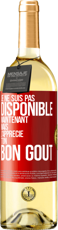 29,95 € | Vin blanc Édition WHITE Je ne suis pas disponible maintenant, mais j'apprécie ton bon goût Étiquette Rouge. Étiquette personnalisable Vin jeune Récolte 2025 Verdejo