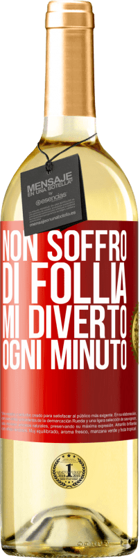 29,95 € | Vino bianco Edizione WHITE Non soffro di follia ... Mi diverto ogni minuto Etichetta Rossa. Etichetta personalizzabile Vino giovane Raccogliere 2025 Verdejo
