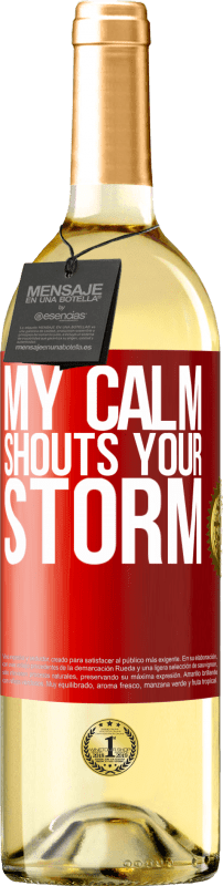 29,95 € | White Wine WHITE Edition My calm shouts your storm Red Label. Customizable label Young wine Harvest 2023 Verdejo