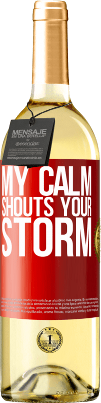 29,95 € | White Wine WHITE Edition My calm shouts your storm Red Label. Customizable label Young wine Harvest 2024 Verdejo