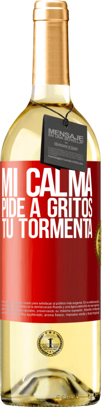 29,95 € | Vino Blanco Edición WHITE Mi calma pide a gritos tu tormenta Etiqueta Roja. Etiqueta personalizable Vino joven Cosecha 2024 Verdejo