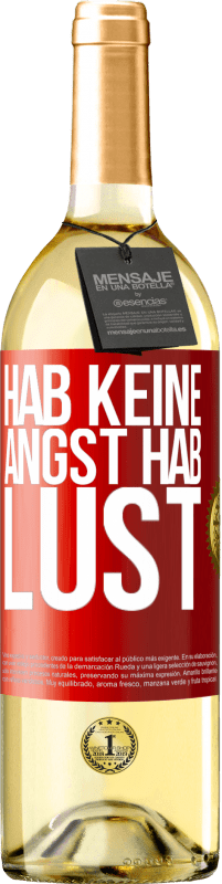 29,95 € | Weißwein WHITE Ausgabe Hab keine Angst. Hab Lust Rote Markierung. Anpassbares Etikett Junger Wein Ernte 2023 Verdejo