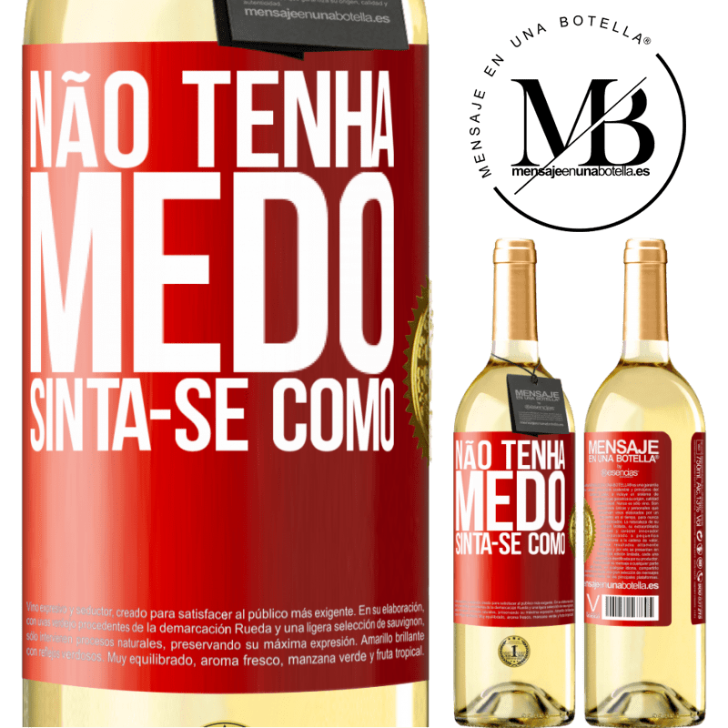 29,95 € Envio grátis | Vinho branco Edição WHITE Não tenha medo. Sinta-se como Etiqueta Vermelha. Etiqueta personalizável Vinho jovem Colheita 2024 Verdejo