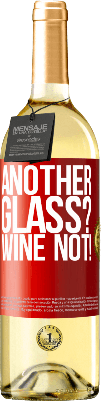 «Another glass? Wine not!» WHITE Ausgabe