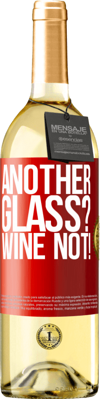 29,95 € Spedizione Gratuita | Vino bianco Edizione WHITE Another glass? Wine not! Etichetta Rossa. Etichetta personalizzabile Vino giovane Raccogliere 2023 Verdejo