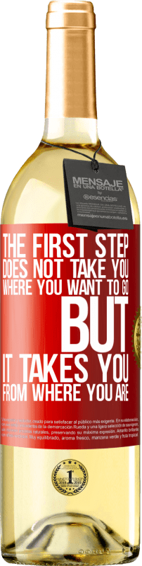 24,95 € Free Shipping | White Wine WHITE Edition The first step does not take you where you want to go, but it takes you from where you are Red Label. Customizable label Young wine Harvest 2021 Verdejo