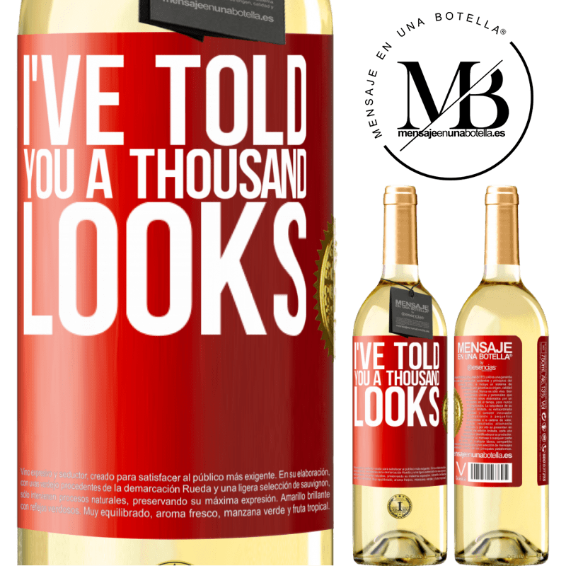 29,95 € Free Shipping | White Wine WHITE Edition I've told you a thousand looks Red Label. Customizable label Young wine Harvest 2023 Verdejo