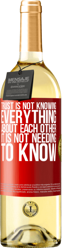 «Trust is not knowing everything about each other. It is not needing to know» WHITE Edition