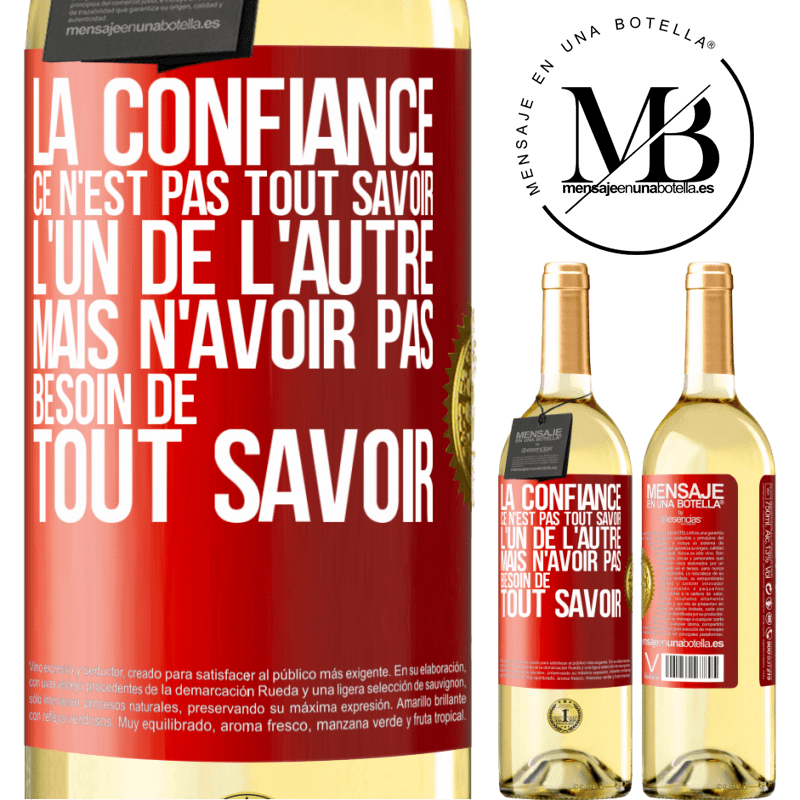 29,95 € Envoi gratuit | Vin blanc Édition WHITE La confiance ce n'est pas tout savoir l'un de l'autre, mais n'avoir pas besoin de tout savoir Étiquette Rouge. Étiquette personnalisable Vin jeune Récolte 2025 Verdejo