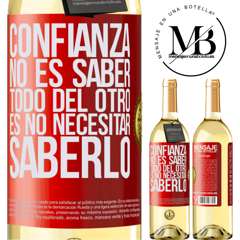 29,95 € Envío gratis | Vino Blanco Edición WHITE Confianza no es saber todo del otro. Es no necesitar saberlo Etiqueta Roja. Etiqueta personalizable Vino joven Cosecha 2023 Verdejo