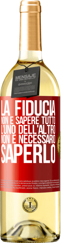 29,95 € | Vino bianco Edizione WHITE La fiducia non è sapere tutto l'uno dell'altro. Non è necessario saperlo Etichetta Rossa. Etichetta personalizzabile Vino giovane Raccogliere 2023 Verdejo