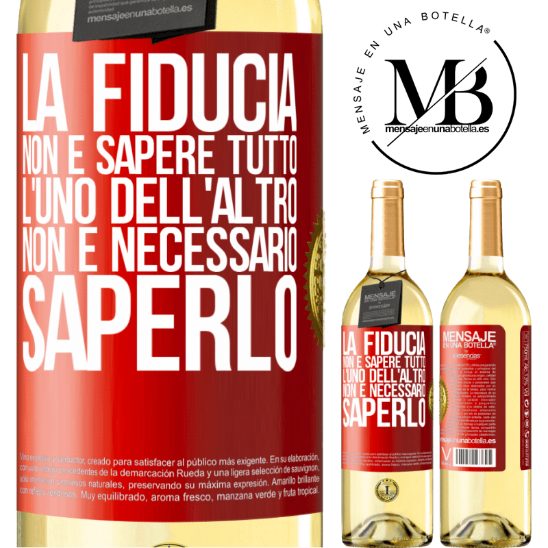 29,95 € Spedizione Gratuita | Vino bianco Edizione WHITE La fiducia non è sapere tutto l'uno dell'altro. Non è necessario saperlo Etichetta Rossa. Etichetta personalizzabile Vino giovane Raccogliere 2023 Verdejo