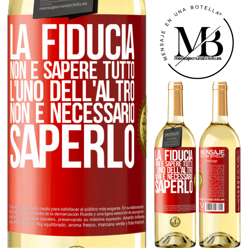 29,95 € Spedizione Gratuita | Vino bianco Edizione WHITE La fiducia non è sapere tutto l'uno dell'altro. Non è necessario saperlo Etichetta Rossa. Etichetta personalizzabile Vino giovane Raccogliere 2025 Verdejo