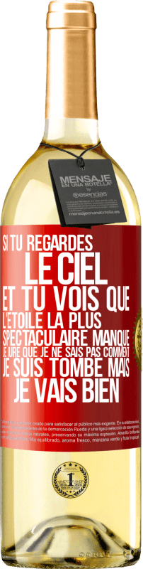 29,95 € | Vin blanc Édition WHITE Si tu regardes le ciel et tu vois que l'étoile la plus spectaculaire manque, je jure que je ne sais pas comment je suis tombé ma Étiquette Rouge. Étiquette personnalisable Vin jeune Récolte 2024 Verdejo