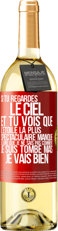 29,95 € | Vin blanc Édition WHITE Si tu regardes le ciel et tu vois que l'étoile la plus spectaculaire manque, je jure que je ne sais pas comment je suis tombé ma Étiquette Rouge. Étiquette personnalisable Vin jeune Récolte 2025 Verdejo