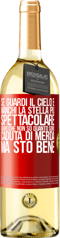 29,95 € | Vino bianco Edizione WHITE Se guardi il cielo e manchi la stella più spettacolare, giuro che non so quanto sono caduta di merda, ma sto bene Etichetta Rossa. Etichetta personalizzabile Vino giovane Raccogliere 2024 Verdejo