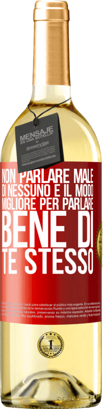 29,95 € | Vino bianco Edizione WHITE Non parlare male di nessuno è il modo migliore per parlare bene di te stesso Etichetta Rossa. Etichetta personalizzabile Vino giovane Raccogliere 2024 Verdejo