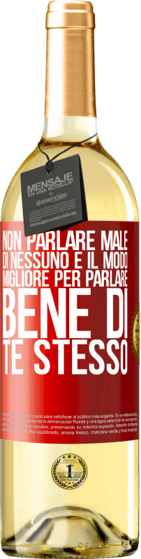 29,95 € Spedizione Gratuita | Vino bianco Edizione WHITE Non parlare male di nessuno è il modo migliore per parlare bene di te stesso Etichetta Rossa. Etichetta personalizzabile Vino giovane Raccogliere 2025 Verdejo