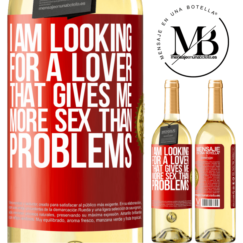 29,95 € Free Shipping | White Wine WHITE Edition I am looking for a lover that gives me more sex than problems Red Label. Customizable label Young wine Harvest 2023 Verdejo