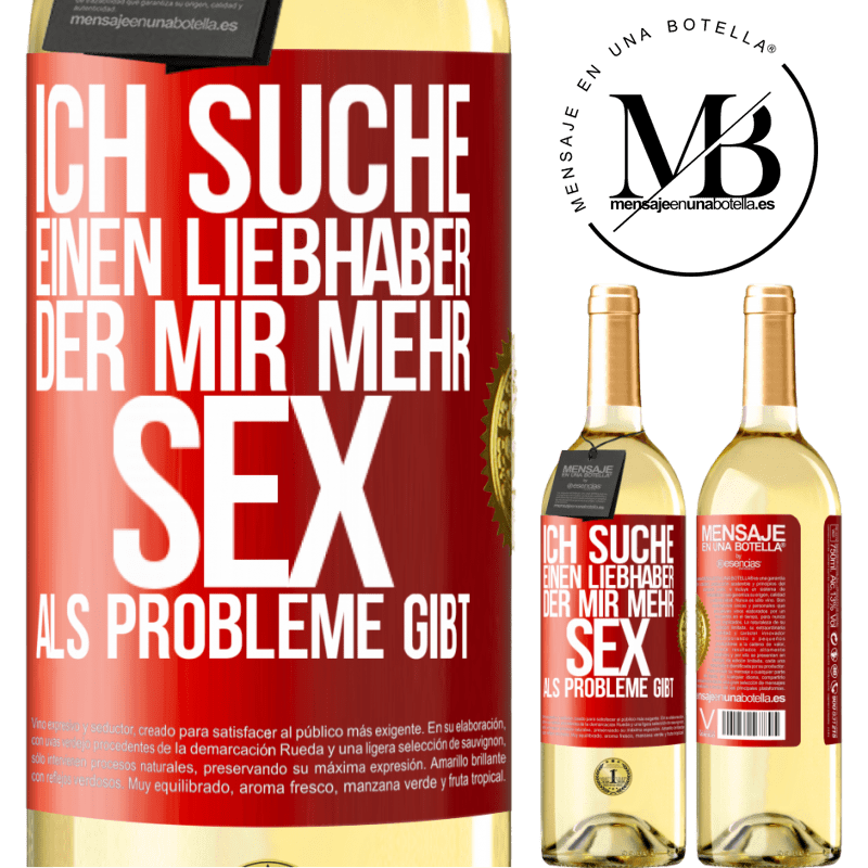 29,95 € Kostenloser Versand | Weißwein WHITE Ausgabe Ich suche einen Liebhaber, der mir mehr Sex als Probleme gibt Rote Markierung. Anpassbares Etikett Junger Wein Ernte 2023 Verdejo