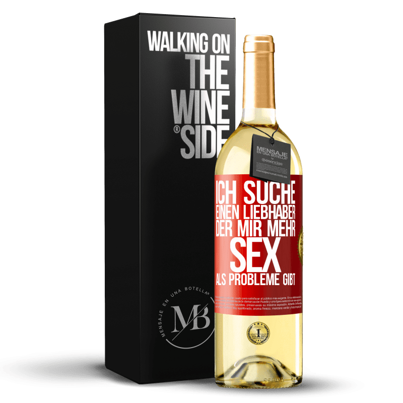 29,95 € Kostenloser Versand | Weißwein WHITE Ausgabe Ich suche einen Liebhaber, der mir mehr Sex als Probleme gibt Rote Markierung. Anpassbares Etikett Junger Wein Ernte 2023 Verdejo