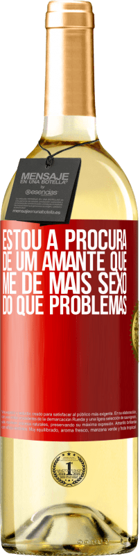 29,95 € | Vinho branco Edição WHITE Estou à procura de um amante que me dê mais sexo do que problemas Etiqueta Vermelha. Etiqueta personalizável Vinho jovem Colheita 2025 Verdejo