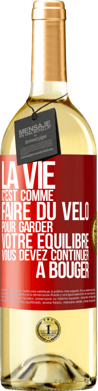 29,95 € | Vin blanc Édition WHITE La vie c'est comme faire du vélo. Pour garder votre équilibre vous devez continuer à bouger Étiquette Rouge. Étiquette personnalisable Vin jeune Récolte 2025 Verdejo