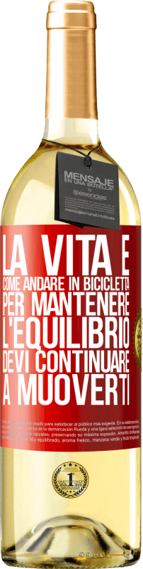 29,95 € Spedizione Gratuita | Vino bianco Edizione WHITE La vita è come andare in bicicletta. Per mantenere l'equilibrio devi continuare a muoverti Etichetta Rossa. Etichetta personalizzabile Vino giovane Raccogliere 2024 Verdejo