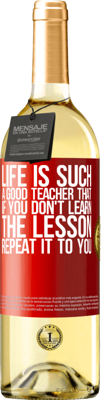 «人生はとても良い先生なので、レッスンを学ばなければ、それをあなたに繰り返します» WHITEエディション