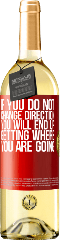 29,95 € Free Shipping | White Wine WHITE Edition If you do not change direction, you will end up getting where you are going Red Label. Customizable label Young wine Harvest 2025 Verdejo
