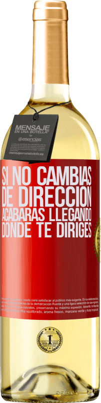 29,95 € | Vino Blanco Edición WHITE Si no cambias de dirección, acabarás llegando donde te diriges Etiqueta Roja. Etiqueta personalizable Vino joven Cosecha 2024 Verdejo