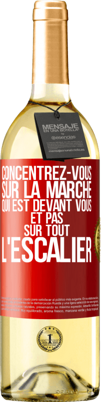 29,95 € | Vin blanc Édition WHITE Concentrez-vous sur la marche qui est devant vous et pas sur tout l'escalier Étiquette Rouge. Étiquette personnalisable Vin jeune Récolte 2024 Verdejo