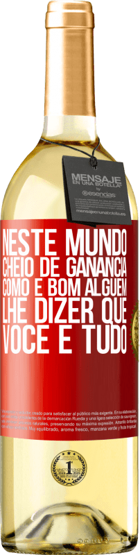 29,95 € | Vinho branco Edição WHITE Neste mundo cheio de ganância, como é bom alguém lhe dizer que você é tudo Etiqueta Vermelha. Etiqueta personalizável Vinho jovem Colheita 2024 Verdejo