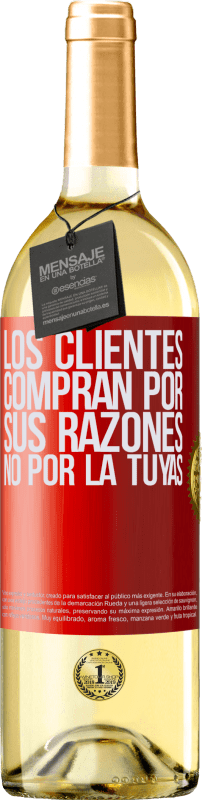 29,95 € | Vino Blanco Edición WHITE Los clientes compran por sus razones, no por la tuyas Etiqueta Roja. Etiqueta personalizable Vino joven Cosecha 2024 Verdejo