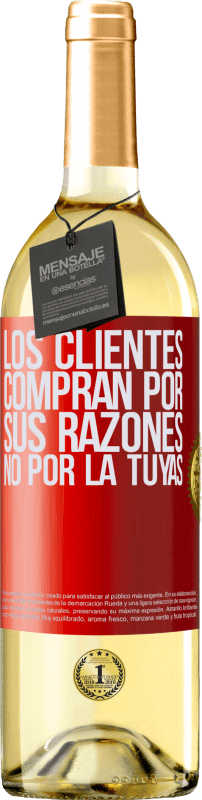 29,95 € Envío gratis | Vino Blanco Edición WHITE Los clientes compran por sus razones, no por la tuyas Etiqueta Roja. Etiqueta personalizable Vino joven Cosecha 2025 Verdejo