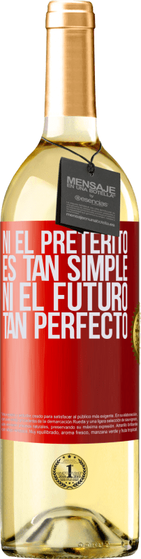 29,95 € | Vino Blanco Edición WHITE Ni el pretérito es tan simple ni el futuro tan perfecto Etiqueta Roja. Etiqueta personalizable Vino joven Cosecha 2024 Verdejo