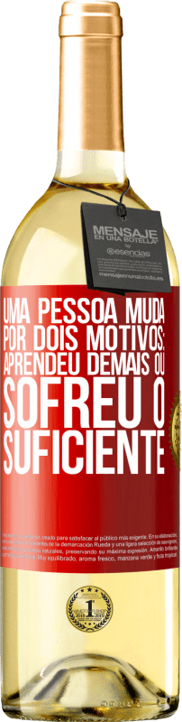 29,95 € | Vinho branco Edição WHITE Uma pessoa muda por dois motivos: aprendeu demais ou sofreu o suficiente Etiqueta Vermelha. Etiqueta personalizável Vinho jovem Colheita 2024 Verdejo