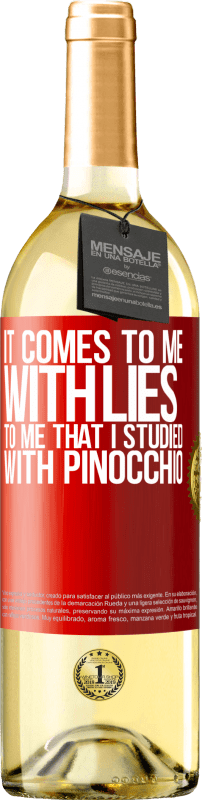 29,95 € Free Shipping | White Wine WHITE Edition It comes to me with lies. To me that I studied with Pinocchio Red Label. Customizable label Young wine Harvest 2023 Verdejo