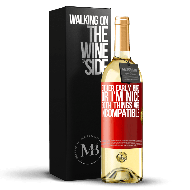 29,95 € Free Shipping | White Wine WHITE Edition Either early bird or I'm nice, both things are incompatible Red Label. Customizable label Young wine Harvest 2022 Verdejo