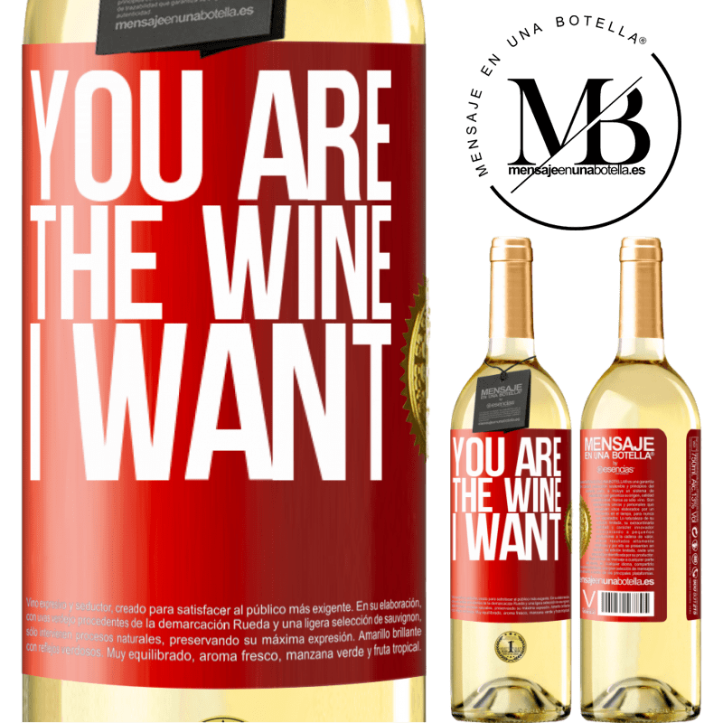 29,95 € Free Shipping | White Wine WHITE Edition You are the wine I want Red Label. Customizable label Young wine Harvest 2023 Verdejo