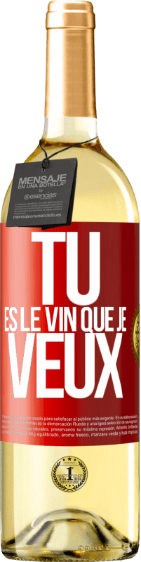 29,95 € | Vin blanc Édition WHITE Tu es le vin que je veux Étiquette Rouge. Étiquette personnalisable Vin jeune Récolte 2024 Verdejo