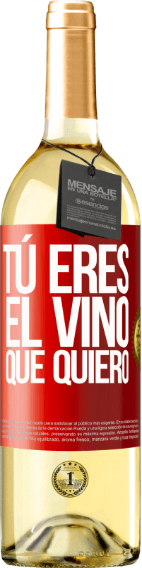 29,95 € | Vino Blanco Edición WHITE Tú eres el vino que quiero Etiqueta Roja. Etiqueta personalizable Vino joven Cosecha 2023 Verdejo