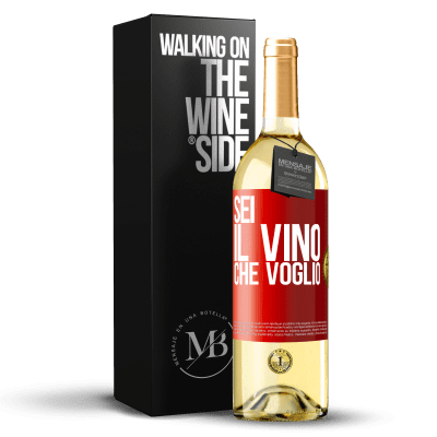 «Sei il vino che voglio» Edizione WHITE