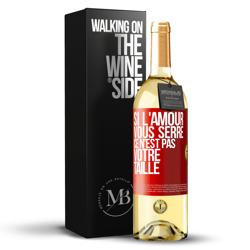 29,95 € Envoi gratuit | Vin blanc Édition WHITE Si l'amour vous serre, ce n'est pas votre taille Étiquette Rouge. Étiquette personnalisable Vin jeune Récolte 2024 Verdejo