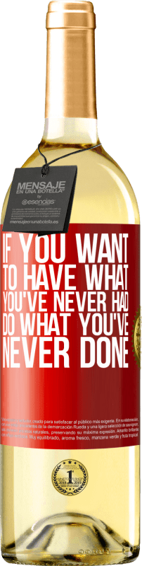 29,95 € | White Wine WHITE Edition If you want to have what you've never had, do what you've never done Red Label. Customizable label Young wine Harvest 2024 Verdejo